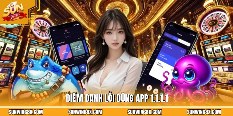 Hướng Dẫn Cài 1.1.1.1 - Chia Sẻ Cách Truy Cập SUNWIN Khi Bị Chặn 3 Sunwin Một số lỗi cần phải lưu ý trong quá trình sử dụng ứng dụng 1.1.1.1