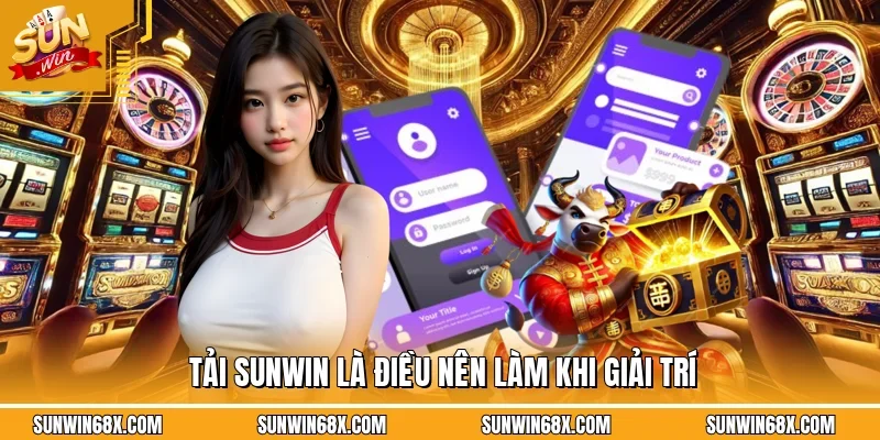 Tải SUNWIN - Hướng Dẫn Tải Và Cài Đặt Dễ Dàng Trên Di Động 1 Sunwin Tải SUNWIN đúng phiên bản giúp rất nhiều cho việc hạn chế lỗi trong quá trình trải nghiệm